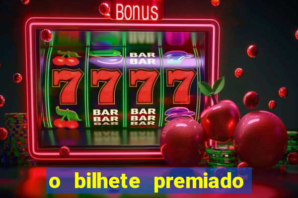 o bilhete premiado filme completo dublado online
